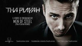 E-Force & Frequencerz - Men of Steel Tha Playah Remix