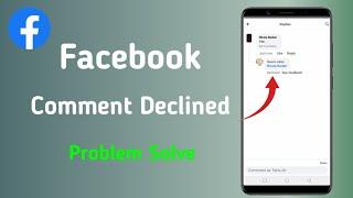 How to Fix Facebook Comment Declined See Feedback Problem in 2024