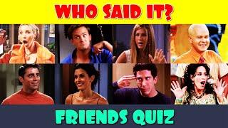 Who Said the Friends Quote  Friends Who Said It?