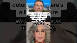 Jane Fonda Election will determine if theres a livable future