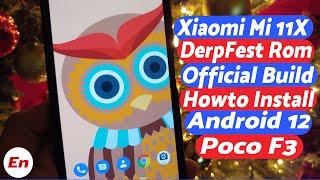 Xiaomi Mi 11X  Android 12  Install Official Derpfest Rom  Poco F3  TWRP  Detailed Tutorial