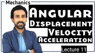 Angular Motion  Angular Displacement Angular velocity Acceleration