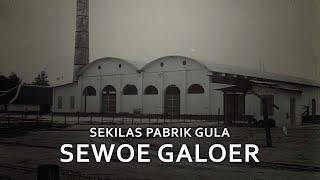 Sekilas Pabrik Gula SEWU GALUR  Suikerfabriek SEWOE GALOER
