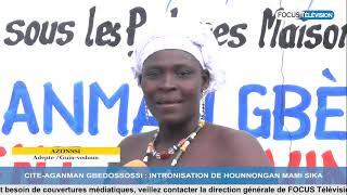 CITE-AGANMAN GBEDOSSOSSI  INTRONISATION DE HOUNNONGAN MAMI SIKA