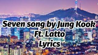 Seven song by Jung Kook Ft. Latto Official Lyrics