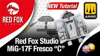 Red Fox Studio MiG-17F Fresco C TutorialTutorial Red Fox Studio MiG-17F Fresco C