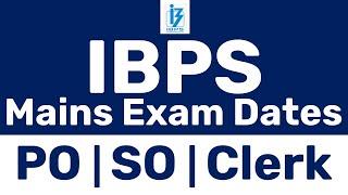 IBPS PO 2021 MAINS EXAM DATE  IBPS CLERK 2021 MAINS EXAM DATE  IBPS SO 2021 DATE  PRELIMS RESULT