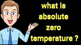 what is absolute zero temperature ?  Absolute zero Absolute Awesome