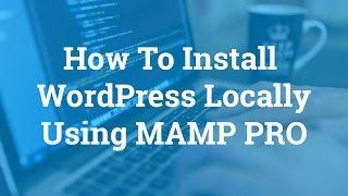 How To Install WordPress Locally Using MAMP