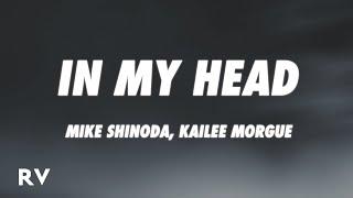 Mike Shinoda Kailee Morgue - In My Head Lyrics