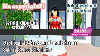 BAGI-BAGI BACKSOUND YANG COCOK UNTUK DRAMA SAKURA SCHOOL SIMULATOR  link di deskNo copyright