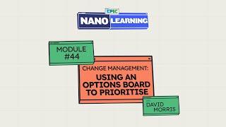 A Guide to Prioritising with Options Boards – EPiC Nano Learning #44