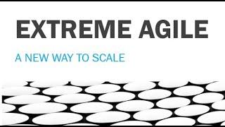 Extreme Agile Methodology for Enterprise How To Scale Agile For Enterprise Organizations