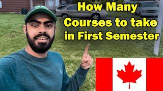 How many Courses to Register for First Semester  Canada International Student