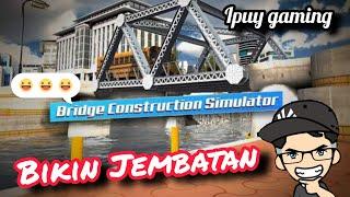 Bangun jembatan auto gagal total - Bridge Construction simulator