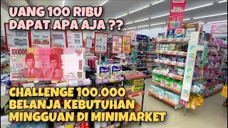 BELANJA KEBUTUHAN MINGGUAN PAKAI UANG 100.000 DI MINIMARKET  BISA BELI APA AJA YA ... ???