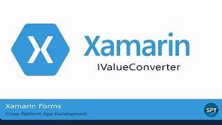 IValueConverter in Xamarin Forms - Xamarin Forms Tutorial