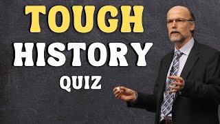 Tough History Quiz - Can You Answer These History Questions?