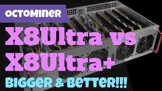 OctoMiner X8Ultra vs X8Ultra+ - Bigger & Better