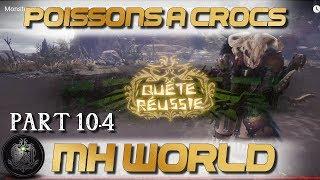 Monster Hunter World - POISSONS A CROCS - Walkthrough part  MHW Français