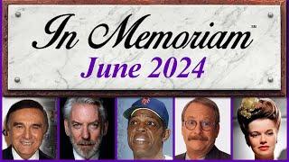 In Memoriam June 2024 Famous Faces We Lost in June 2024