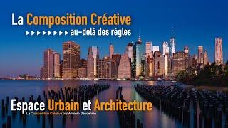 LA COMPOSITION PHOTO CRÉATIVE PAYSAGES URBAINS