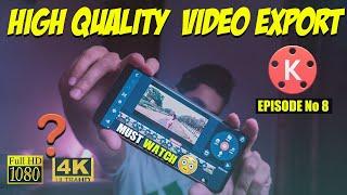 HIGH QUALITY VIDEO EXPORT SETTINGS IN KINEMASTER  60 30  25 24 FPS  EPISODE 8  IN HINDI