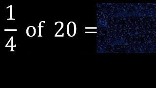 14 of 20 fraction of a number part of a whole number