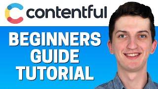 Contentful Tutorial  - How To Use Contentful For Beginners