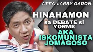 Atty. Larry Gadon hinahamon ng DEBATE si YORME aka Iskomunista Jomagoso  Atty. Larry Gadon