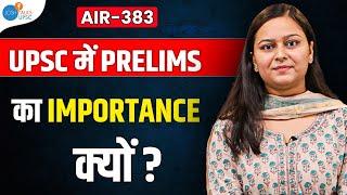 Prelims निकालना इतना मुश्क़िल क्यों हो रहा ?  Neeti Agrawal AIR-383  UPSC Strategy  Josh Talks