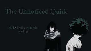 The Unnoticed Quirk MHA Podfic Dadzawafanfic reading