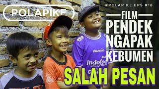 SALAH PESAN #polapike FILM PENDEK NGAPAK KEBUMEN