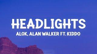 Alok Alan Walker - Headlights Lyrics ft. KIDDO
