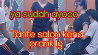 prank Tante salon malah jadi beneran