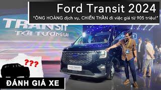 Đánh giá nhanh Ford Transit 2024 ÔNG HOÀNG dịch vụ CHIẾN THẦN đi việc giá từ 905 triệu XEHAY.VN