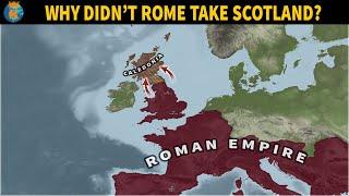 Why couldnt the Romans conquer Scotland?