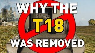 World of Tanks  Why the T18 was Removed