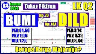 04082024 Saham BUMI dan Saham DILD LK Q2 Berapa Harga Wajarnya dan bagaimana potensinya?