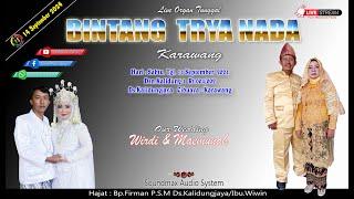  LIVE PART2 ORGAN BINTANG TRYA NADA. 14 SEPT.2024. HAJAT BANG FIRMAN. P.S.MIBU.WIWIN KALIDUNGJAYA