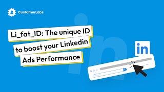 What is Li_fat_id & How it boosts your LinkedIn Ads Performance  LinkedIn Conversions API
