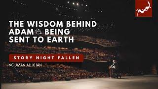 The Wisdom Behind Adam PBUH Getting Sent to Earth - Nouman Ali Khan - Story Nights