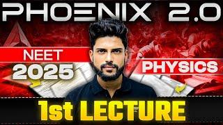 Phoenix 2.0 Batch  Physics Lecture -1  NEET 2025 Physics  Prateek Jain