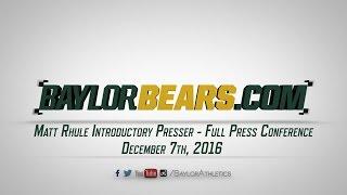 Baylor Football Matt Rhule Introductory Presser - Full