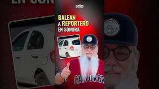 BALEAN al REPORTERO  Federico “Wero” Hans en Caborca SONORA llegó en su auto al hospital 