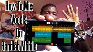 How To Mix and Master Vocals On Bandlab Mobile. How to edit your voice as a beginner