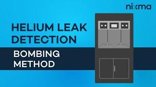 Helium Leak Detection - Bombing Method  NIXMA