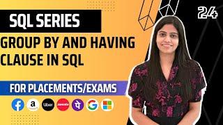 L24  GROUP BY and HAVING clause in SQL  Complete SQL Course 2024  Jobs  Placements