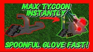 MAX TYCOON INSTANTLY + SPOONFUL GLOVE EASY NO ROBUX No Hacks NOT CLICKBAIT PROBABLY