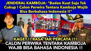 JENDERAL KAMBOJA “Berbadan Kuat Saja Tidak Cukup  Tentara Kamboja Wajib Berbahasa Indonesia ”